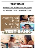 Maternal Child Nursing Care&comma; 6th Edition by Shannon E&period; Perry &ndash; Test Bank &lpar;Chapters 1&ndash;49&rpar;