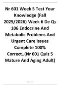 NR 601 Week 5 Test Your Knowledge &lpar;Fall 2025&sol;2026&rpar; Week 6 DE QS 106 Endocrine and Metabolic Problems and Urgent Care Issues Complete 100&percnt; correct&period;&period;&lpar;NR 601 Quiz 5 MATURE AND AGING ADULT&rpar;