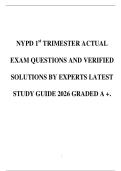 NYPD 1 st TRIMESTER ACTUAL EXAM QUESTIONS AND VERIFIED SOLUTIONS BY EXPERTS LATEST STUDY GUIDE 2026 GRADED A &plus;&period;
