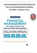 Financial Management for Public Health and Not-for-Profit Organizations &ndash; 7th Edition by Finkler &ndash; Complete Solution Manual &vert; Chapters 1&ndash;15 &vert; Latest Update