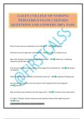 GALEN COLLEGE OF NURSING PEDIATRICS EXAM 2 2025&sol;2026 QUESTIONS AND ANSWERS 100&percnt; PASS&period;