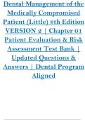 Dental Management of the  Medically Compromised  Patient &lpar;Little&rpar; 8th Edition  VERSION 2 &vert; Chapter 01  Patient Evaluation & Risk  Assessment Test Bank &vert;  Updated Questions &  Answers &vert; Dental Program  Aligned 