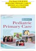 TEST BANK For Burns' Pediatric Primary Care 7th Edition -All Chapters Latest and Verified 2026