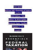 TEST BANK McGraw-Hill's Essentials of Federal Taxation 2024 Edition&comma; 15th  Edition By Brian Spilker&comma; Benjamin Ayers&comma; Verified Chapters 1 - 17&comma; Complete