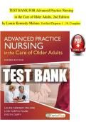 TEST BANK FOR Advanced Practice Nursing in the Care of Older Adults&comma; 2nd Edition  by Laurie Kennedy-Malone&comma; Verified Chapters 1 - 19&comma; Complete