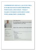 COMPREHENSIVE IHUMAN CASE STUDY FOR A  65 YEARS OLD MALE PATIENT PRESENTING  WITH NAUSEA AND FATIGUE &ndash; WEEK &num;7  WALDEN UNIVERSITY OUTPATIENT CLINIC  WITH LABORATORY CAPABILITIES