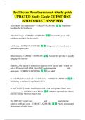Healthcare Reimbursement -Study guide  UPDATED Study Guide QUESTIONS  AND CORRET ANSWSER 