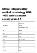 NR103 integumentary medical terminology With 100- correct answers already graded A&plus;