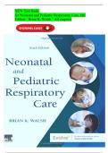 NEW Test Bank for Neonatal and Pediatric Respiratory Care&comma; 6th Edition &OpenCurlyQuote; Brian K&period; Walsh &OpenCurlyQuote; All chapters&sol; Grade A&plus;&sol; PROFESSOR TESTED 2026&sol;2027