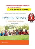 Test Bank For Pediatric Nursing A Case Based Approach Chapters 1 to 34 2nd Edition by Tagher Knapp &vert;