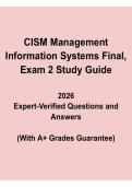 CISM Management Information Systems Final Exam 2 Study Guide 2025&sol;2026 with Verified Questions and Answers and A&plus; Grades Guarantee