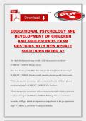 EDUCATIONAL PSYCHOLOGY AND DEVELOPMENT OF CHILDREN AND ADOLESCENTS EXAM QESTIONS WITH NEW UPDATE SOLUTIONS RATED A&plus;