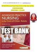 TEST BANK FOR Advanced Practice Nursing in the Care of Older Adults&comma; 2nd Edition by Laurie Kennedy-Malone&comma; Verified Chapters 1 - 19&comma; Complete
