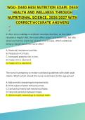 WGU- D440 HESI NUTRITION EXAM&colon; D440 HEALTH AND WELLNESS THROUGH NUTRITIONAL SCIENCE&comma; 2026&sol;2027 WITH CORRECT&sol;ACCURATE ANSWERS