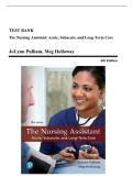 Test Bank - The Nursing Assistant&colon; Acute&comma; Subacute&comma; and Long-Term Care&comma; 6e &lpar;Pulliam&rpar;