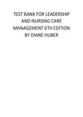 Test Bank for Leadership and Nursing Care Management 6th Edition by Diane Huber ISBN 9780323389662 Chapters&lpar;1 to 28&rpar;