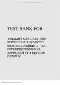 TEST BANK FOR PRIMARY CARE ART AND SCIENCE OF ADVANCED PRACTICE NURSING &ndash; AN INTERPROFESSIONAL APPROACH 5TH EDITION DUNPHY CHAPTER 1-88&vert;Version-2022