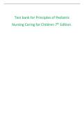 Test Bank for Principles of Pediatric Nursing&colon; Caring for Children&comma; 7th Edition by Jane Ball&comma; Ruth Bindler&comma; Cowen & Shaw &vert; Chapters 1&ndash;31 Complete A&plus; Guide
