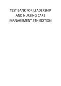 Leadership & Nursing Care Management&comma; 6th Edition &lpar;Diane Huber&rpar; &mdash; Complete Test Bank &vert; Questions & Answers &vert; Study Guide with Solutions &vert; 2026&sol;2027 Newly Updated