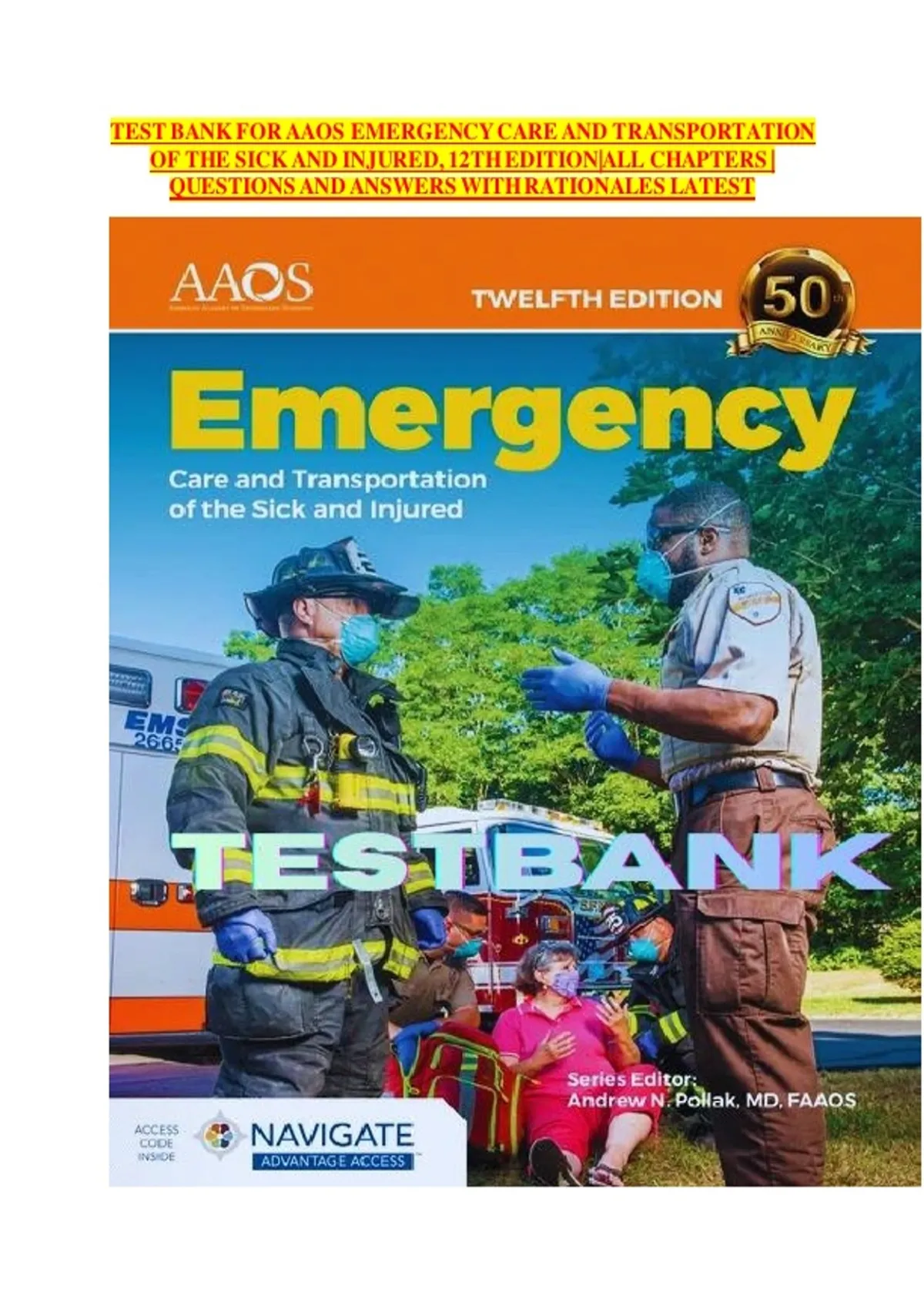 TEST BANK FOR EMERGENCY CARE AND TRANSPORTATION OF THE SICK AND INJURED ...