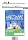 TEST BANK FOR Understanding Pharmacology&comma; Essentials for Medication Safety&comma; 3rd Edition&comma; Workman & LA Charity&vert;&vert; All Chapters &vert;&vert; Newest Edition