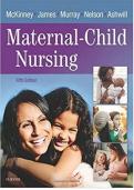 Test Bank For McKinney&colon; Maternal-Child Nursing 5th Edition ISBN 9780323401708 Chapters&lpar;1 to 55&rpar;