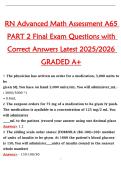 RN Advanced Math Assessment A65  PART 2 Final Exam Questions with  Correct Answers Latest 2025&sol;2026  GRADED A&plus;