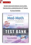 Test Bank - Henke's Med-Math Dosage-Calculation&comma; Preparation&comma; and Administration&comma; 10th Edition &lpar;Buchholz&comma; 2026&rpar; All chapters