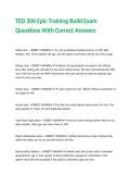 TED 300 Epic Training Build Exam Questions With Correct Answers&period;