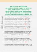 ATI Dosage&colon; Medication  Administration&comma; Dosages by Weight&comma;  Oral Medications&comma; Injectable  Medications&comma; Powdered Medications  2026 Questions and Answers &lpar;100&percnt;  Correct Answers&rpar; Already Graded A&plus; 