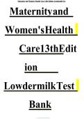 Complete Test Bank for Maternity & Women&rsquo;s Health Care&comma; 13th Edition &ndash; All Chapters &vert; 100&percnt; Verified Answers with Rationales &vert; Latest Lowdermilk Edition