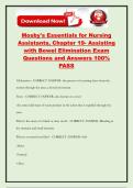 Mosby's Essentials for Nursing Assistants&comma; Chapter 19- Assisting with Bowel Elimination Exam Questions and Answers 100&percnt; PASS