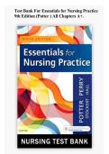 Essentials for Nursing Practice 9th Edition &lpar;Potter&comma; 2023&rpar; &ndash; Complete Test Bank with Verified Questions and Answers&comma; All Chapters