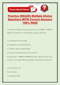 Practice &lpar;NCLEX&rpar; Multiple Choice Questions WITH Correct Answers 100&percnt; PASS