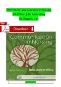 TEST BANK Communication in Nursing 8th Edition Julia Balzer Riley All Chapters 1-30