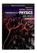 Fundamentals of Physics&comma; Extended &ndash; 12th Edition by David Halliday&comma; Robert Resnick & Jearl Walker &vert; Complete Test Bank