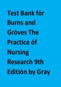 Test Bank for Burns & Grove&colon; The Practice of Nursing Research 9th Edition by Gray &vert; Complete Chapters with Verified Questions & Answers