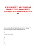 CYBERSECURITY MIDTERM EXAM  300 QUESTIONS AND CORRECT  ANSWERS 20252026 EXAM GRADED  A&plus;