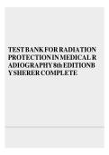Test Bank for Radiation Protection in Medical Radiography 8th Edition by Sherer