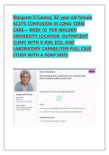 Margaret O'Connor&comma; 82-year-old female ACUTE CONFUSION IN LONG-TERM  CARE&mdash; WEEK 10 FOR WALDEN  UNIVERSITY LOCATION &colon;OUTPATIENT  CLINIC WITH X-RAY&comma; ECG&comma; AND  LABORATORY CAPABILITIES FULL CASE  STUDY WITH A SOAP NOTE
