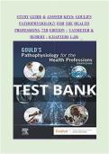 STUDY GUIDE & ANSWER KEYS&colon; GOULD'S PATHOPHYSIOLOGY FOR THE HEALTH PROFESSIONS&comma; 7TH EDITION &ndash; VANMETER & HUBERT - &lpar;CHAPTERS 1&ndash;28&rpar;