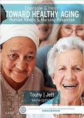 Test Bank for Ebersole & Hess' Toward Healthy Aging Human Needs and Nursing Response 9th Edition With All Chapters Questions and Correct Answers 100&percnt; Complete Solution