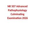 NR 507 Advanced Pathophysiology Culminating Examination 2026&period;
