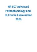 NR 507 Advanced Pathophysiology End-of-Course Examination 2026