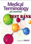 TEST BANK FOR Medical Terminology&colon; Get Connected&excl; 3rd Edition by Suzanne Frucht  COMPLETE GUIDE ALL CHAPTERS COVERED 100&percnt; VERIFIED A&plus; GRADE ASSURED&excl;&excl;&excl;&excl;&excl;NEW LATEST UPDATE&excl;&excl;&excl;&excl;