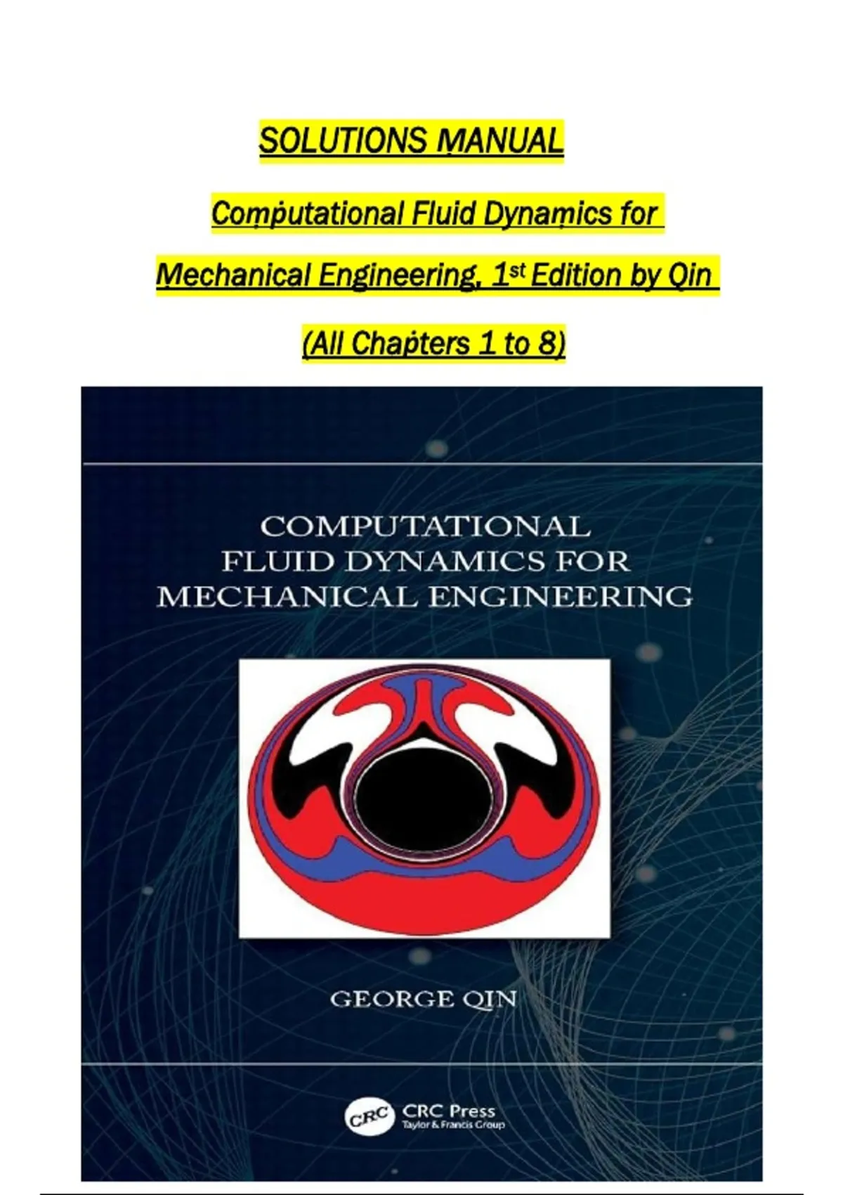 Full Solution Manual for Computational Fluid Dynamics for Mechanical ...