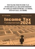 TEST BANK FOR INCOME TAX FUNDAMENTALS 2024 42ND EDITION BY GERALD WHITTENBURG &lpar;AUTHOR&rpar;&comma; STEVEN GILL &lpar;AUTHOR&rpar;    &lpar;All Chapters Covered&rpar; &lpar;Graded A&plus;&rpar;