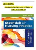 Full Test Bank for Essentials for Nursing Practice 9th Edition by Patricia A&period; Potter&comma; Anne Griffin Perry&comma; Patricia Stockert&comma; and Amy Hall Complete Coverage &lpar;Chapters 1-40&rpar; Verified Questions & Correct Answers Nursing Foundations &sol; Clinical Skills Updated 