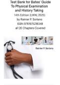 Test Bank for Bates&rsquo; Guide To Physical Examination and History Taking 14th Edition &lpar;LWW&comma; 2025&rpar; by Rainier P&period; Soriano&comma; Isbn no&semi; 9781975218348&comma; all 20 Chapters Covered