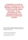 FUNDAMENTALS ATI EXAM  REVIEW&comma; FUNDAMENTALS CMS  MIDTERM&comma; FUNDAMENTALS ATI  CONTENT MASTERY SERIES  QUESTIONS &ndash; EXAM 1&comma;  FUNDAMENTALS CMS  MIDTERM&comma;2025&sol;2026 EXAM  QUESTIONS AND DETAILED  ANSWERS